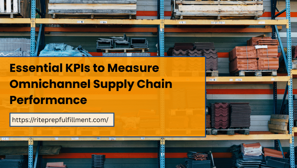 Essential KPIs to Measure Omnichannel Supply Chain Performance