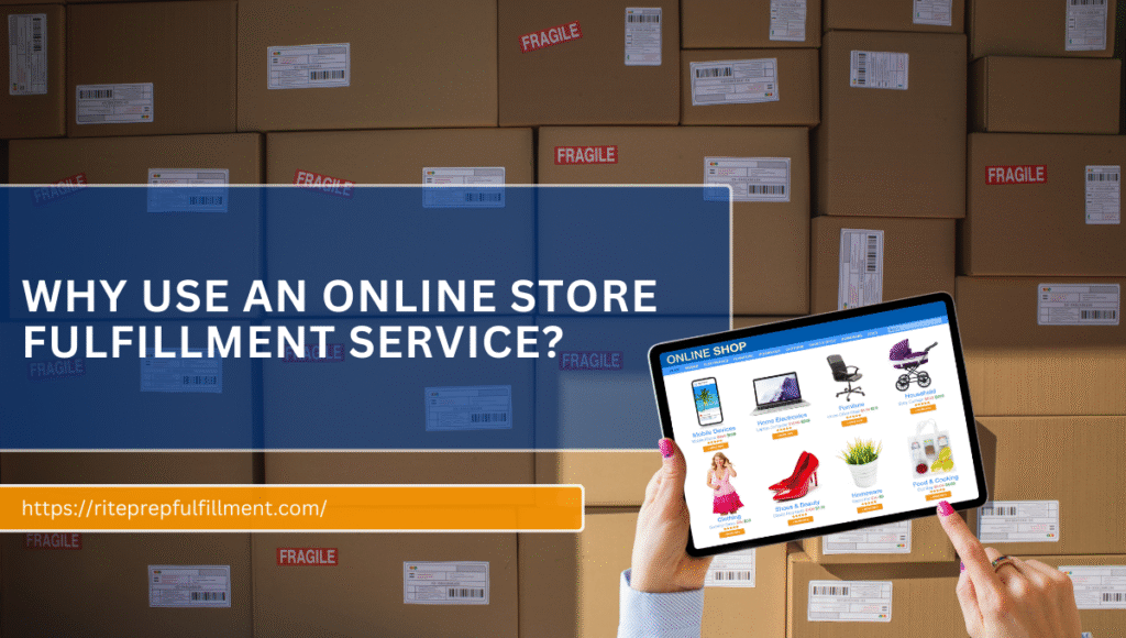 Why Use an online store fulfillment service