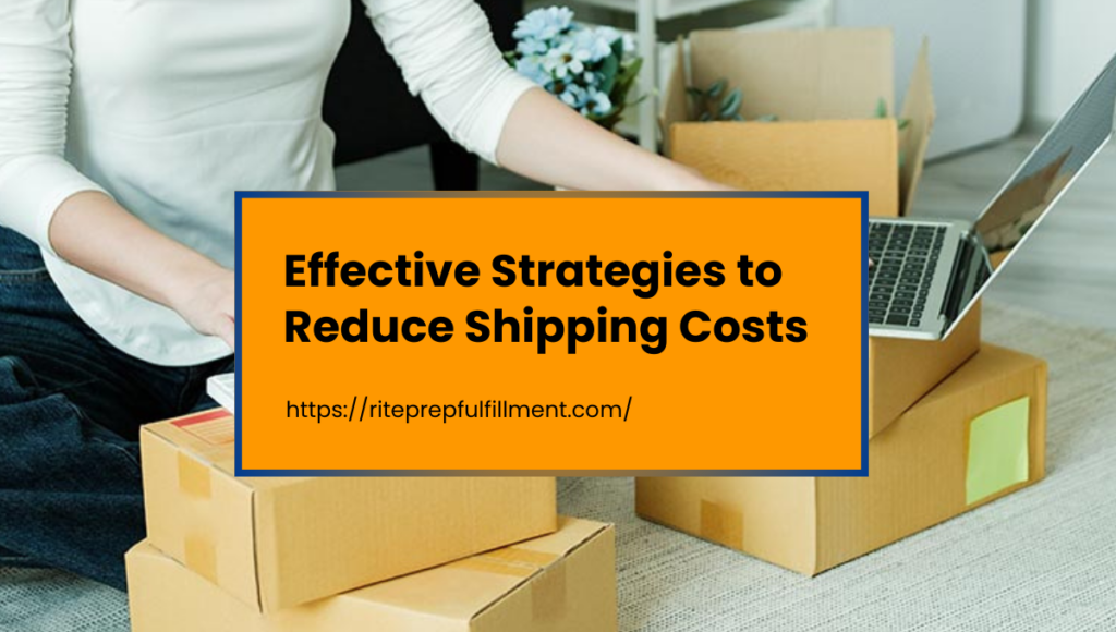 effective strategies to reduce shipping costs